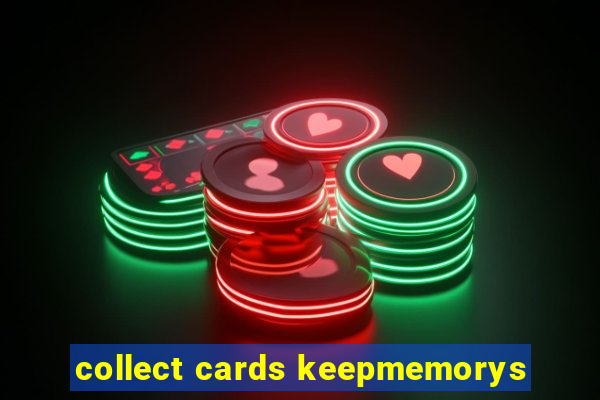 collect cards keepmemorys